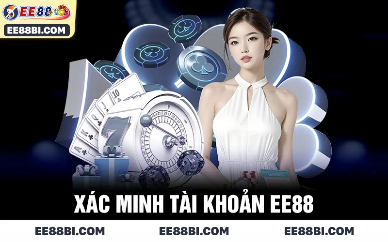 Hướng dẫn xác minh tài khoản EE88